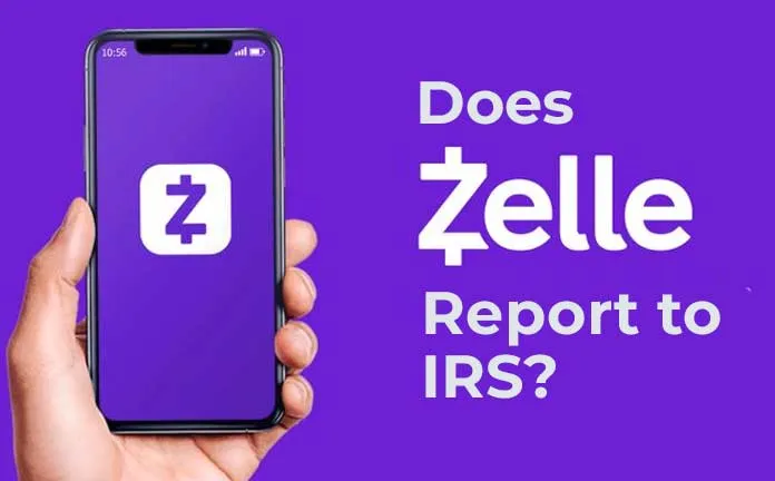 Does Zelle Report to IRS