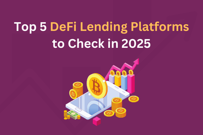 Top 5 DeFi Lending Platforms to Check in 2025